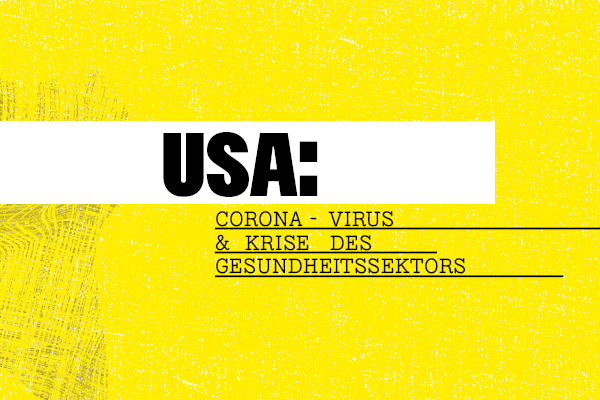 Das Corona-Virus und die Gesundheitskrise in den USA