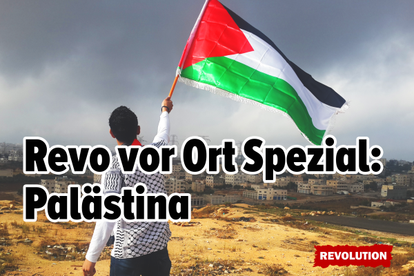 Revo vor Ort Spezial: Palästina