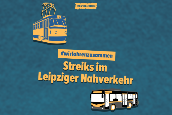 #wirfahrenzusammen: Streiks im Leipziger Nahverkehr