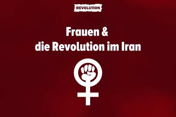 Frauen und die Revolution im Iran