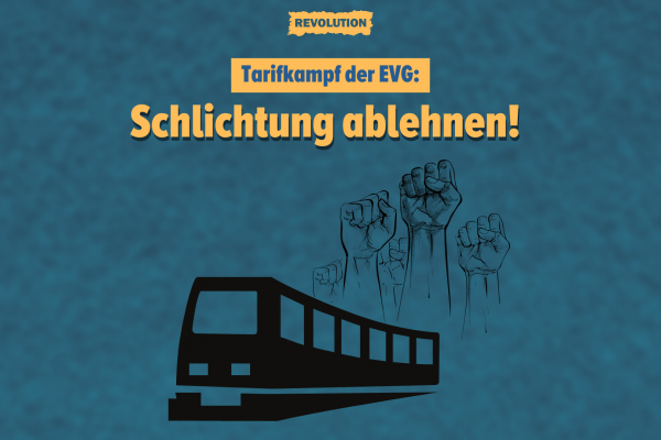 Tarifkampf der EVG: Schlichtung ablehnen!