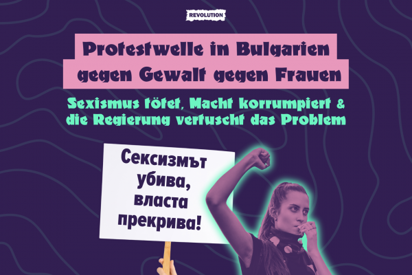 Sexismus tötet, Macht korrumpiert und die Regierung vertuscht das Problem: Protestwelle in Bulgarien gegen Gewalt gegen Frauen