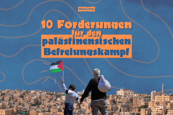 10 Forderungen für den palästinensischen Befreiungskampf