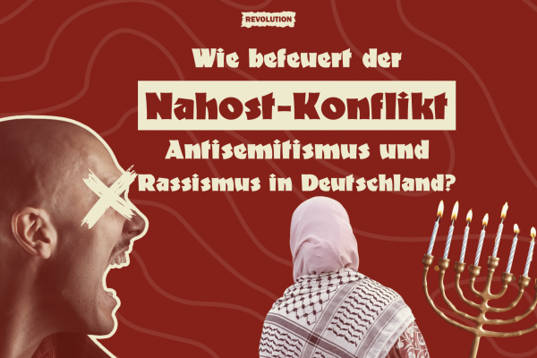 Wie befeuert der Nahostkonflikt Rassismus und Antisemitismus in Deutschland?