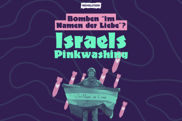 Bomben „im Namen der Liebe“? Israels Pinkwashing von Vertreibung & Kriegsverbrechen