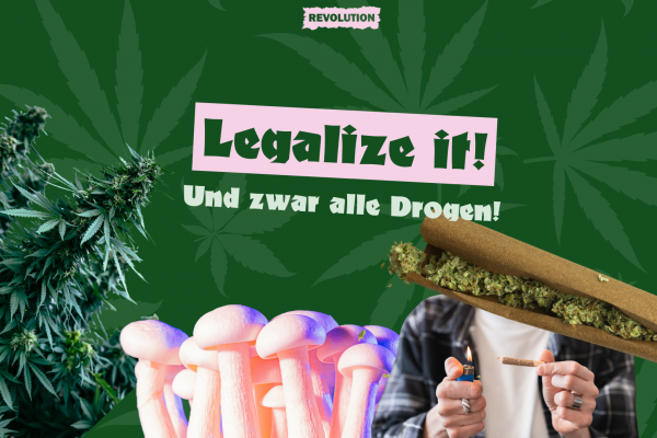 Legalize it! Und zwar alle Drogen!