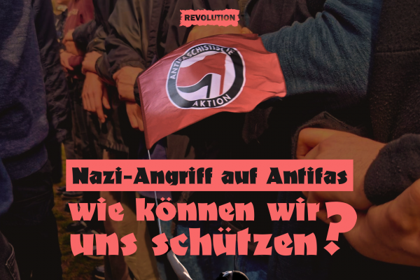 Nazi-Angriff auf Antifas- Wie können wir uns schützen?