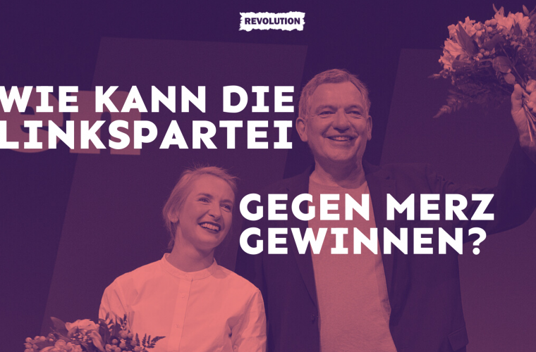 Wie kann die Linkspartei gegen Merz gewinnen?