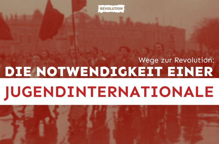 Die Notwendigkeit einer Jugendinternationale: Wege zur Revolution