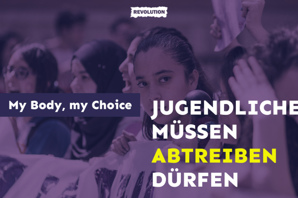 My Body, My Future: Jugendliche müssen abtreiben dürfen!