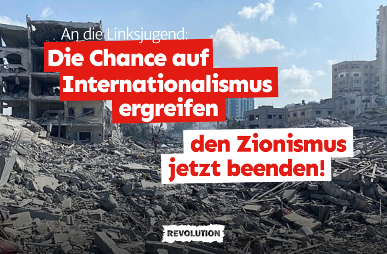 Linksjugend: Die Chance auf Internationalismus ergreifen – den Zionismus beenden