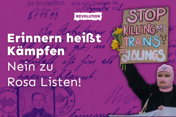 Erinnern heißt Kämpfen – Nein zu Rosa Listen!