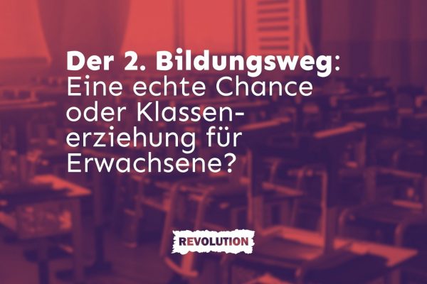 Der 2. Bildungsweg: Eine echte Chance oder Klassenerziehung für Erwachsene?