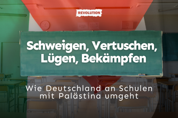 Schweigen, Vertuschen, Lügen, Bekämpfen: Wie Deutschland an Schulen mit Palästina umgeht