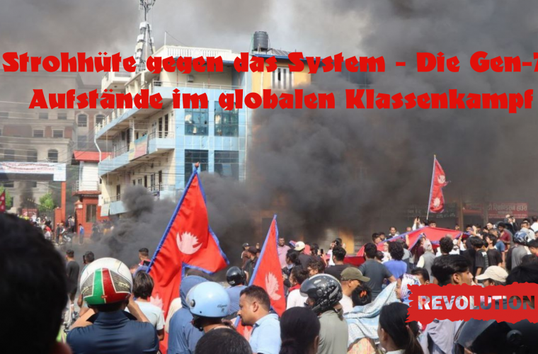 Strohhüte gegen die Regierung – Die Gen-Z-Aufstände im globalen Klassenkampf