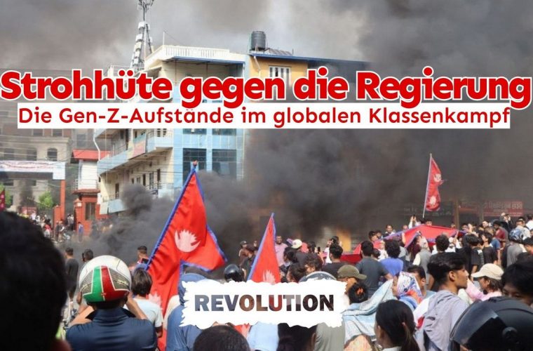 Strohhüte gegen die Regierung – Die Gen-Z-Aufstände im globalen Klassenkampf