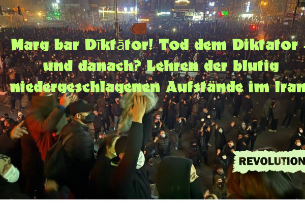 Marg bar Dīktātor! Tod dem Diktator– und danach? Lehren der blutig niedergeschlagenen Aufstände im Iran 2025-26