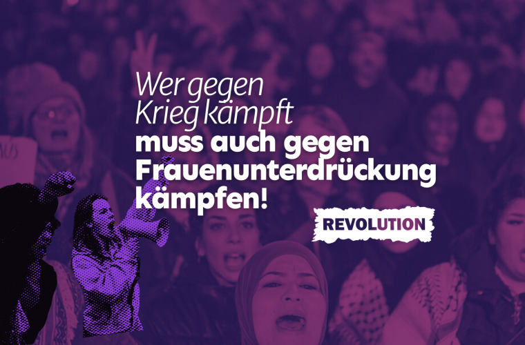 Von Clara Zetkin bis Heute: Wer gegen Krieg Kämpft muss auch gegen Frauenunterdrückung kämpfen!