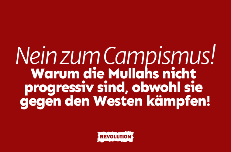 Nein zum Campismus! Warum die Mullahs nicht progressiv sind, obwohl sie gegen den Westen kämpfen