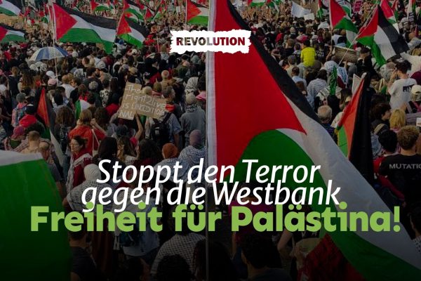 Stoppt den Terror gegen die Westbank – Freiheit für Palästina