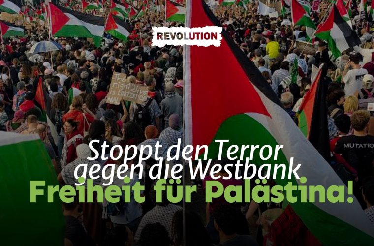 Stoppt den Terror gegen die Westbank – Freiheit für Palästina